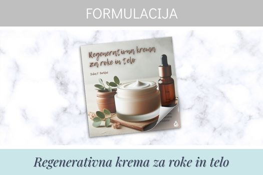 FORMULACIJA: Regenerativna krema za roke in telo